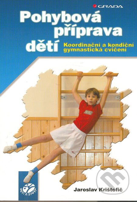 Pohybová příprava dětí - Jaroslav Krištofič, Grada, 2006