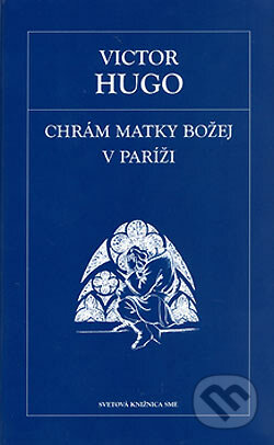 Chrám Matky Božej v Paríži - Victor Hugo, Petit Press, 2005