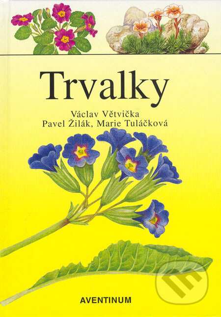 Trvalky - Václav Větvička, Pavel Žilák, Marie Tuláčková, Aventinum, 2004