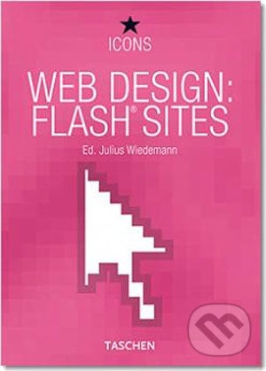Web Design: Flash Sites - Julius Wiedemann, Taschen, 2006