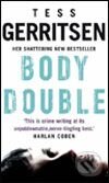 Body Double - Tess Gerritsen, Bantam Press, 2006