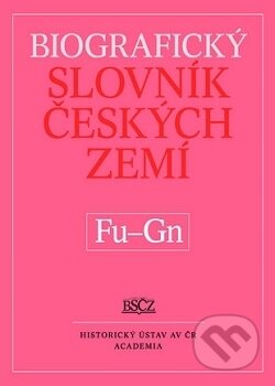 Biografický slovník českých zemí (Fu-Gn) - Marie Makariusová, Academia, 2016