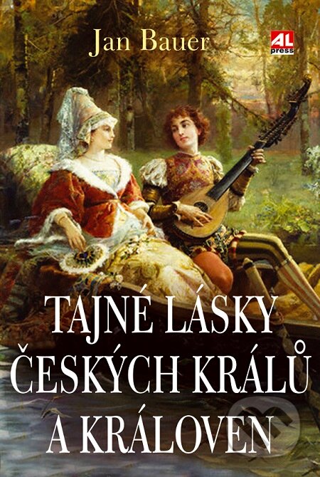 E-kniha: Tajné lásky českých králů a královen (Jan Bauer)