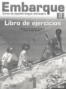 Embarque 1 - Libro de ejercicios - Rocio Prieto Prieto, Monserrat Alonso Cuenca, Edelsa, 2011