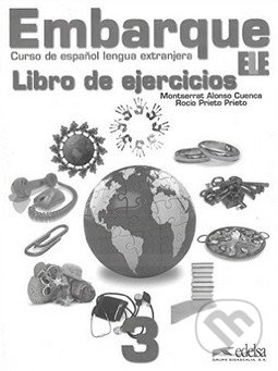 Embarque 3 - Libro de ejercicios - Rocio Prieto Prieto, Monserrat Alonso Cuenca, Edelsa, 2013