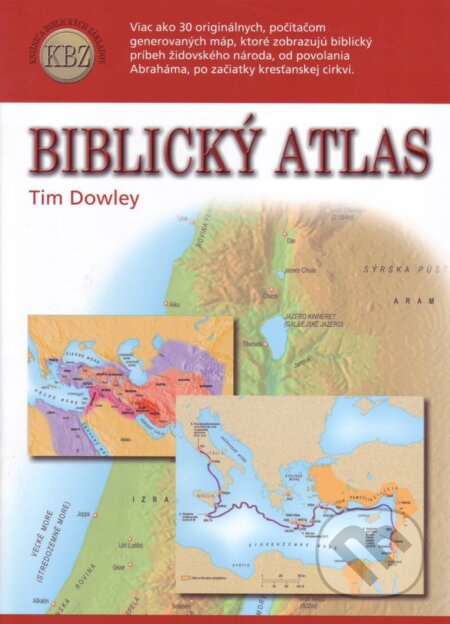 Biblický atlas - Tim Dowley, Slovenská biblická spoločnosť, 2013