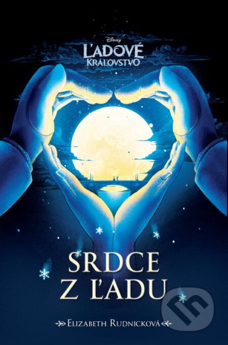 Ľadové kráľovstvo - Srdce z ľadu - Elizabeth Rudnick - kniha z kategorie Beletrie pro děti