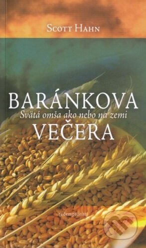 Baránkova večera - Scott Hahn, Redemptoristi - Slovo medzi nami, 2016