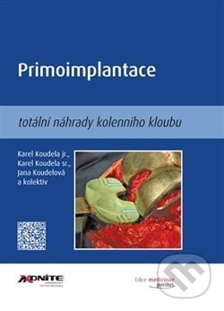 Primoimplantace totální náhrady kolenního kloubu - Karel Koudela jr., Karel Koudela st., Axonite, 2016