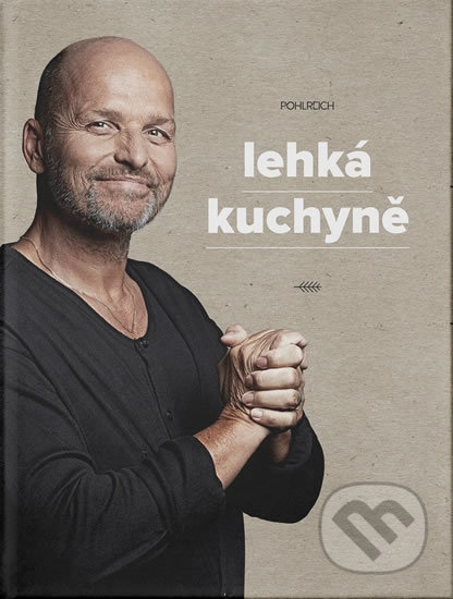 Lehká kuchyně - Zdeněk Pohlreich, Sevruga, 2016