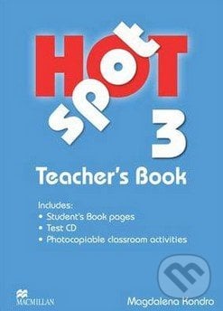 Hot Spot 3 - Teacher&#039;s Book - Magdalena Kondro, MacMillan, 2010