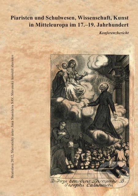Piaristen und Schulwesen, Wissenschaft, Kunst in Mitteleuropa im 17.–19. Jahrhundert - Ladislav Kačic, Slovenský komitét slavistov, 2012