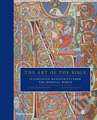 The Art of the Bible - Scot McKendrick, Thames & Hudson, 2016