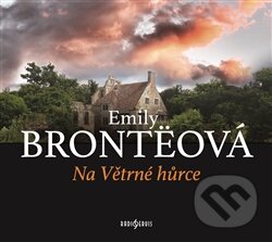 Na Větrné hůrce - Emily Brontë, Radioservis, 2016