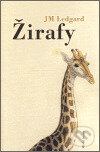 Žirafy - J.M. Ledgard, Mladá fronta, 2007