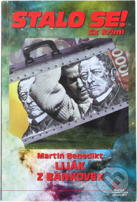 Kniha: Liják z bankovek (Martin Benedikt). Pražská vydavatelská společnost, 2007