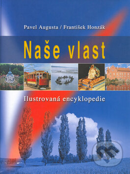 Naše vlast - Pavel Augustal, František Honzák, Slovart, 2003