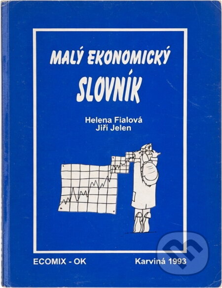Kniha: Malý ekonomický slovník (Helena Fialová). , 1993