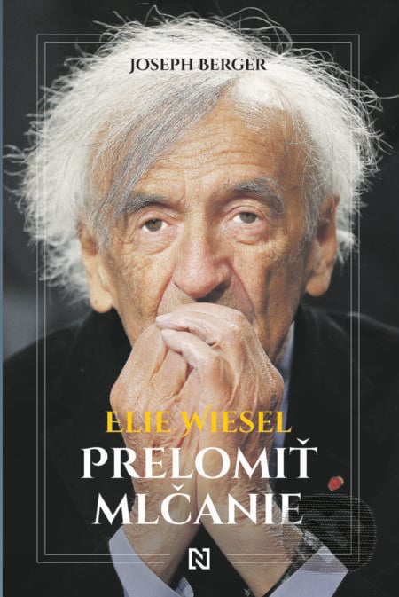 Elie Wiesel - Joseph Berger, N Press, 2024