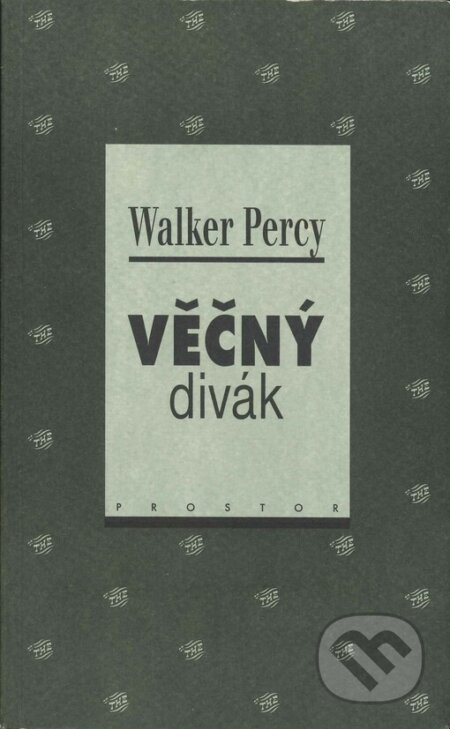 Věčný divák - Walker Percy, Prostor, 2000