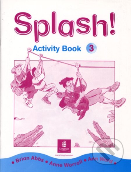 Splash! 3 Activity Book - Brian Abbs, Anne Worral, A. Ward - kniha z kategorie 1. stupeň