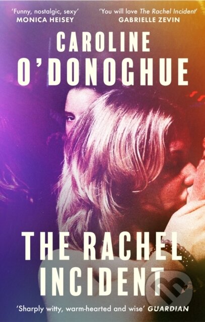 The Rachel Incident - Caroline O&#039;Donoghue, Virago, 2024