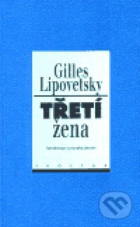 Třetí žena - Gilles Lipovetsky, Prostor, 2000
