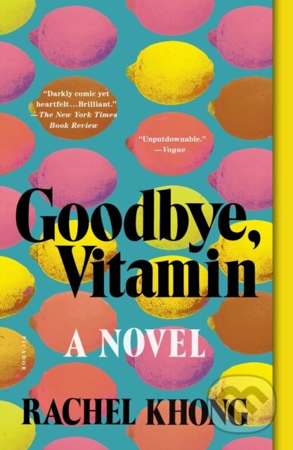 Goodbye, Vitamin - Rachel Khong, Picador, 2018