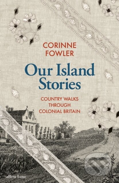 Our Island Stories (Country Walks through Colonial Britain) - kniha z kategorie Historie