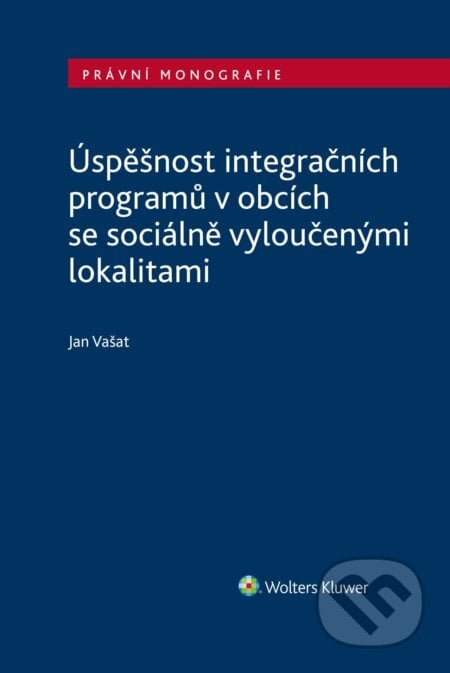 Úspěšnost integračních programů v obcích se sociálně vyloučenými lokalitami - Jan Vašat, Wolters Kluwer ČR, 2024