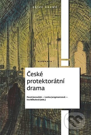 České protektorátní drama - Pavel Janoušek - kniha z kategorie Drama a divadelní hry