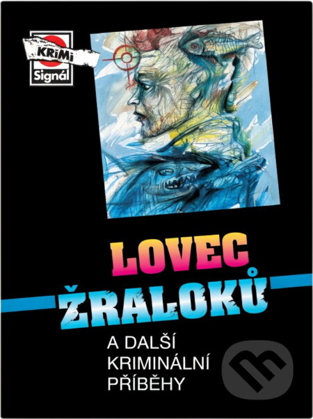 Kniha: Lovec žraloků a další kriminální příběhy (Pražská vydavatelská společnost). Pražská vydavatelská společnost, 1998