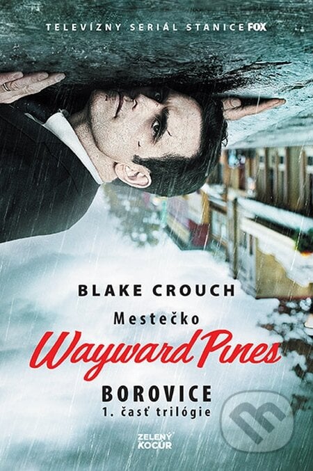 Mestečko Wayward Pines: Borovice - Blake Crouch, Zelený kocúr, 2016