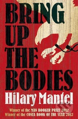 Bring Up the Bodies - Hilary Mantel - kniha z kategorie Společenská beletrie