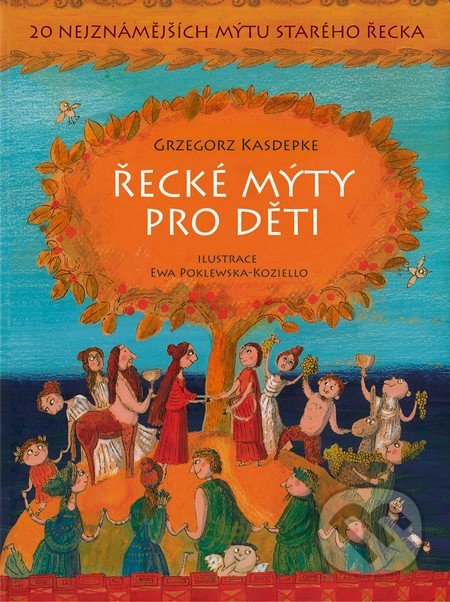 Řecké mýty pro děti - Grzegorz Kasdepke, Ewa Poklewska-Koziello (ilustrátor)