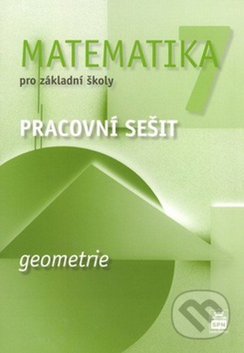 Matematika 7 pro základní školy - Geometrie - Jitka Boušková, SPN - pedagogické nakladatelství, 2016