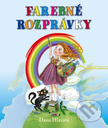 Farebné rozprávky - Dana Hlavatá, Fortuna Libri, 2016