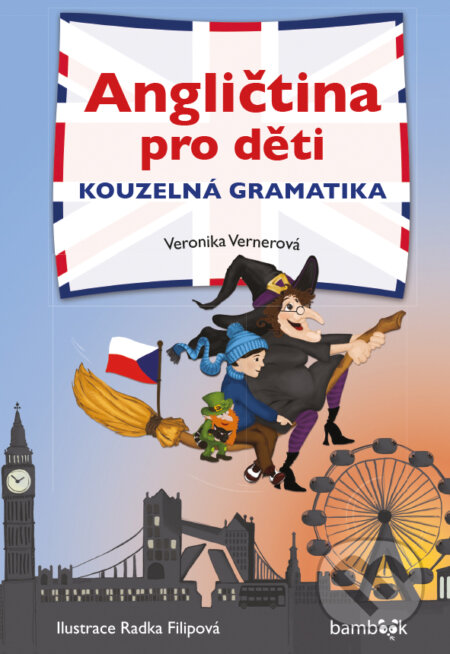 Angličtina pro děti - kouzelná gramatika - Veronika Vernerová, Grada, 2016