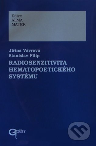 Radiosenzitivita hematopoetického systému - Jiřina Vávrová, Galén, 2002