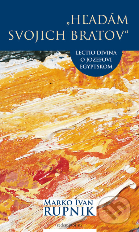 Hľadám svojich bratov (Lectio divina o Jozefovi Egyptskom) - kniha z kategorie Knihy o Bibli