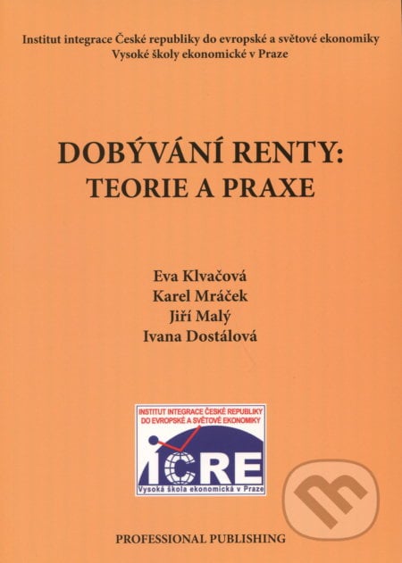 Dobývání renty: Teorie a praxe - Eva Klvačová, Professional Publishing, 2006