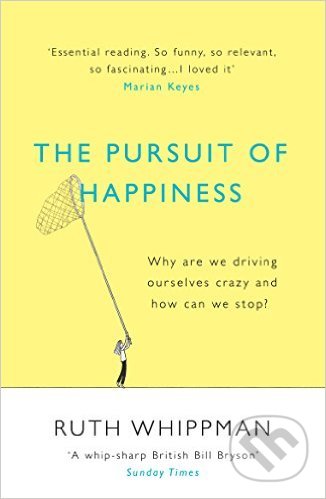 The Pursuit of Happiness - Ruth Whippman, Windmill Books, 2016