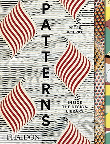Patterns: Inside the Design Library - Peter Koepke, Phaidon, 2016