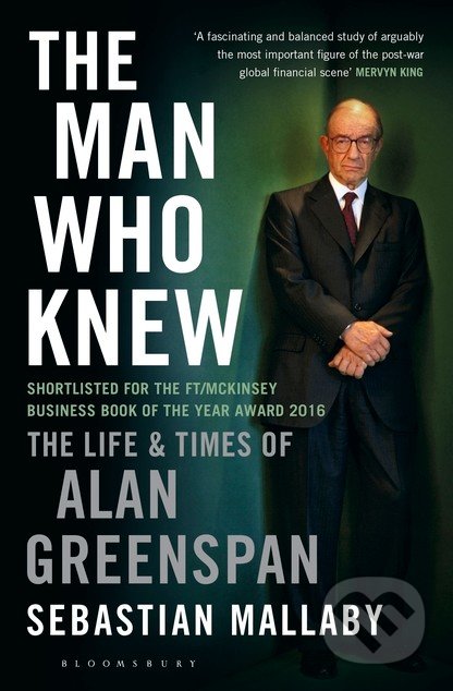 The Man Who Knew - Sebastian Mallaby, Bloomsbury, 2016