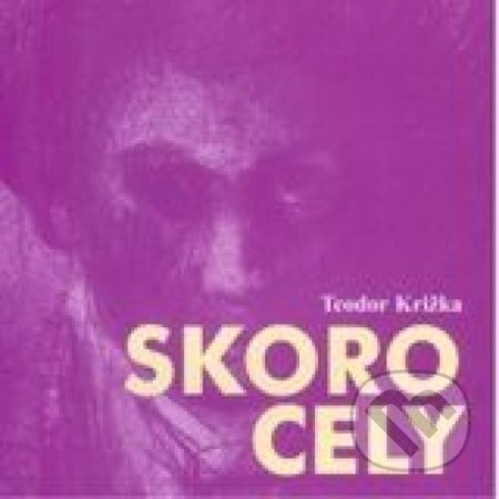 Skorocely - Teodor Križka, Vydavateľstvo Spolku slovenských spisovateľov, 2008
