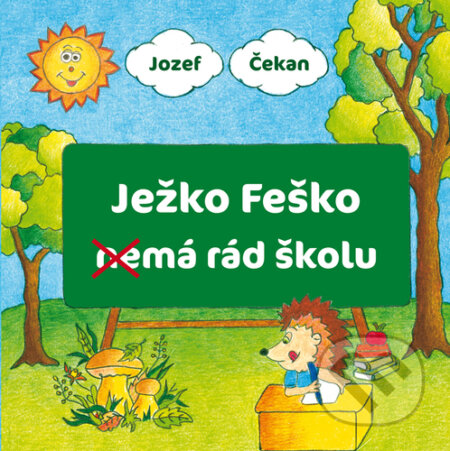 Ježko Feško nemá rád školu - Jozef Čekan, Vydavateľstvo Michala Vaška, 2024