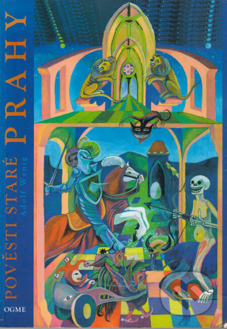 Pověsti staré Prahy - Adolf Wenig, First Class Publishing, 1999