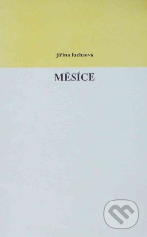 Kniha: Měsíce (Jiřina Fuchsová)