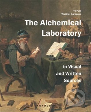 The Alchemical Laboratory in Visual and Written Sources - Vladimír Karpenko, Academia, 2024