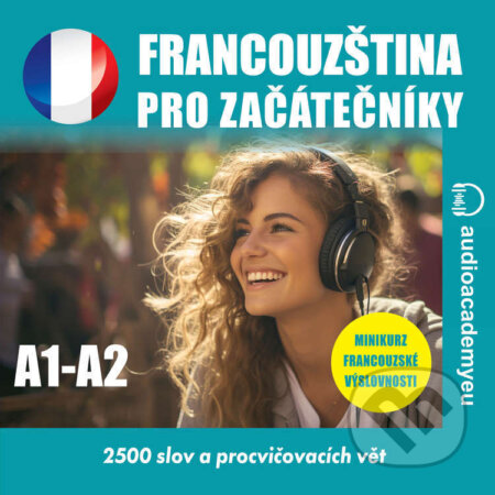 Francouzština pro začátečníky A1-A2 - Tomáš Dvořáček, Audioacademyeu, 2024